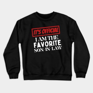 I am the favorite son in law Crewneck Sweatshirt